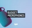 Best Budget Microphones 2022