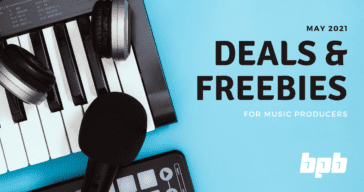 May 2021 Deals & Freebies For Music Producers