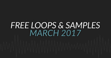 Free Samples & Loops Round-Up (March 2017)