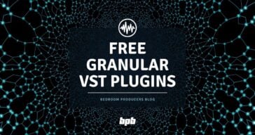FREE Granular VST Plugins