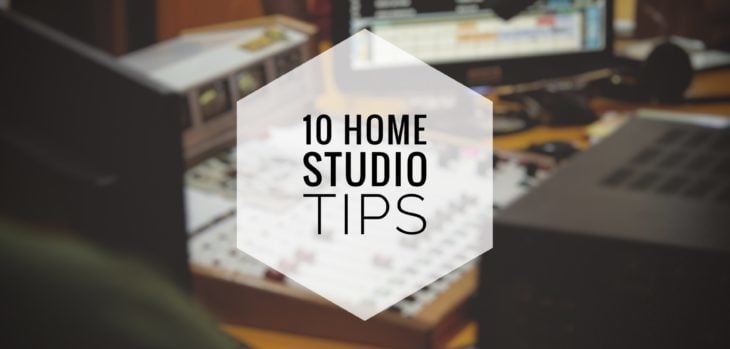 10 Home Studio PRO Tips