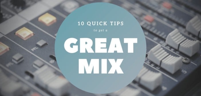 10 Mixing Tips for a Great Mix